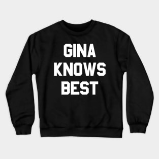 Gina Linetti Knows Best Crewneck Sweatshirt